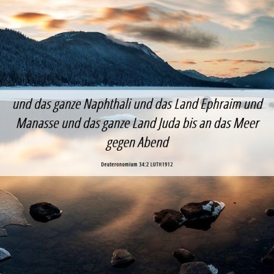 Picture 06 - Deuteronomium 34:2 LUTH1912 - und das ganze Naphthali und das Land Ephraim und - Bible Verse Picture