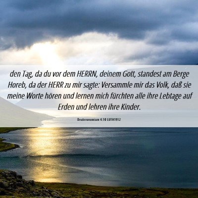 Picture 06 - Deuteronomium 4:10 LUTH1912 - den Tag, da du vor dem HERRN, deinem Gott, - Bible Verse Picture