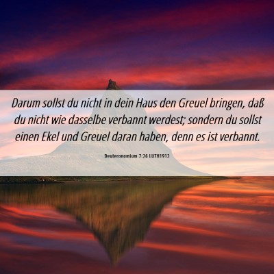Picture 06 - Deuteronomium 7:26 LUTH1912 - Darum sollst du nicht in dein Haus den Greuel - Bible Verse Picture