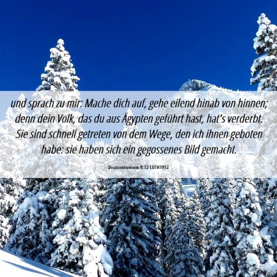 Picture 06 - Deuteronomium 9:12 LUTH1912 - und sprach zu mir: Mache dich auf, gehe eilend - Bible Verse Picture