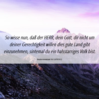 Picture 06 - Deuteronomium 9:6 LUTH1912 - So wisse nun, daß der HERR, dein Gott, dir nicht - Bible Verse Picture