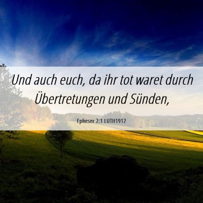 Picture 06 - Epheser 2:1 LUTH1912 - Und auch euch, da ihr tot waret durch - Bible Verse Picture