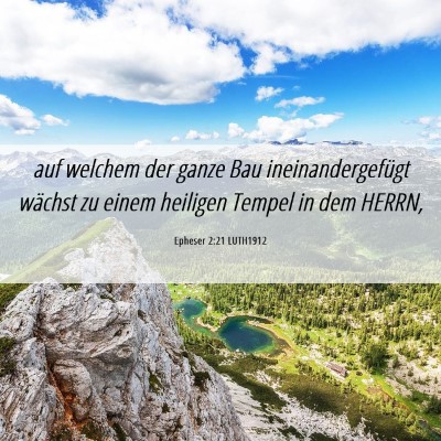 Picture 06 - Epheser 2:21 LUTH1912 - auf welchem der ganze Bau ineinandergefügt - Bible Verse Picture