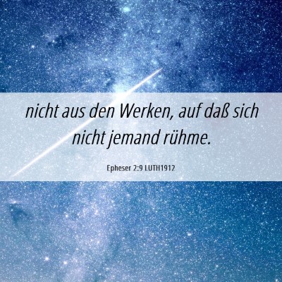 Picture 06 - Epheser 2:9 LUTH1912 - nicht aus den Werken, auf daß sich nicht jemand - Bible Verse Picture