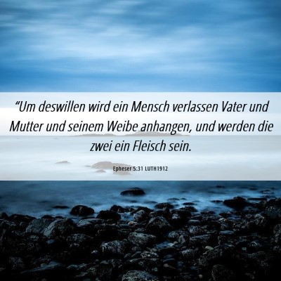 Picture 06 - Epheser 5:31 LUTH1912 - “Um deswillen wird ein Mensch verlassen Vater - Bible Verse Picture