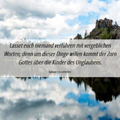 Picture 06 - Epheser 5:6 LUTH1912 - Lasset euch niemand verführen mit vergeblichen - Bible Verse Picture