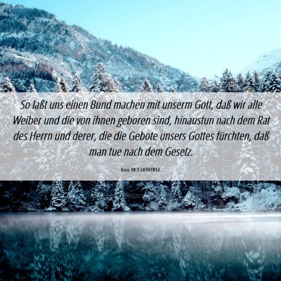 Picture 06 - Esra 10:3 LUTH1912 - So laßt uns einen Bund machen mit unserm Gott, - Bible Verse Picture