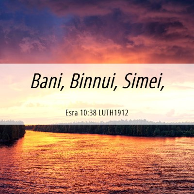 Picture 06 - Esra 10:38 LUTH1912 - Bani, Binnui, - Bible Verse Picture