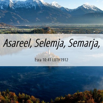 Picture 06 - Esra 10:41 LUTH1912 - Asareel, Selemja, - Bible Verse Picture