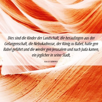 Picture 06 - Esra 2:1 LUTH1912 - Dies sind die Kinder der Landschaft, die - Bible Verse Picture