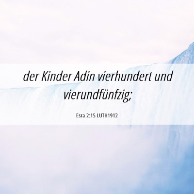 Picture 06 - Esra 2:15 LUTH1912 - der Kinder Adin vierhundert und - Bible Verse Picture