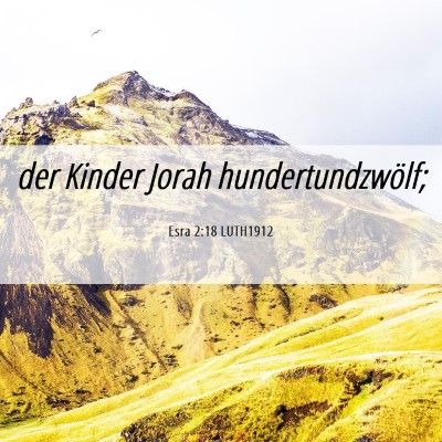 Picture 06 - Esra 2:18 LUTH1912 - der Kinder Jorah - Bible Verse Picture