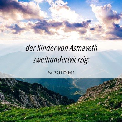 Picture 06 - Esra 2:24 LUTH1912 - der Kinder von Asmaveth - Bible Verse Picture