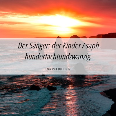 Picture 06 - Esra 2:41 LUTH1912 - Der Sänger: der Kinder Asaph - Bible Verse Picture