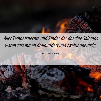 Picture 06 - Esra 2:58 LUTH1912 - Aller Tempelknechte und Kinder der Knechte - Bible Verse Picture
