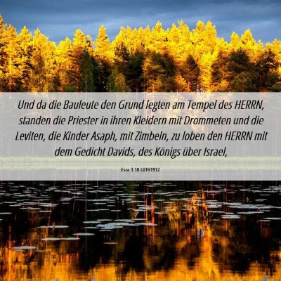 Picture 06 - Esra 3:10 LUTH1912 - Und da die Bauleute den Grund legten am Tempel - Bible Verse Picture