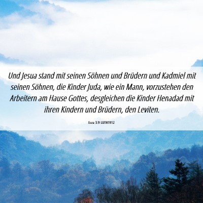 Picture 06 - Esra 3:9 LUTH1912 - Und Jesua stand mit seinen Söhnen und Brüdern - Bible Verse Picture