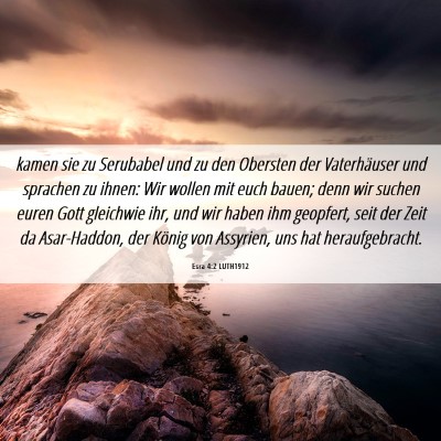 Picture 06 - Esra 4:2 LUTH1912 - kamen sie zu Serubabel und zu den Obersten der - Bible Verse Picture