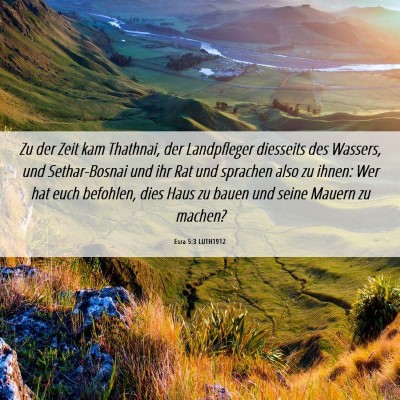 Picture 06 - Esra 5:3 LUTH1912 - Zu der Zeit kam Thathnai, der Landpfleger - Bible Verse Picture