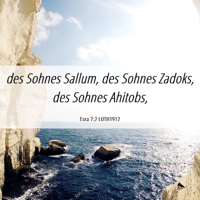 Picture 06 - Esra 7:2 LUTH1912 - des Sohnes Sallum, des Sohnes Zadoks, des Sohnes - Bible Verse Picture