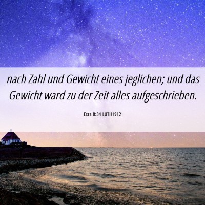 Picture 06 - Esra 8:34 LUTH1912 - nach Zahl und Gewicht eines jeglichen; und das - Bible Verse Picture