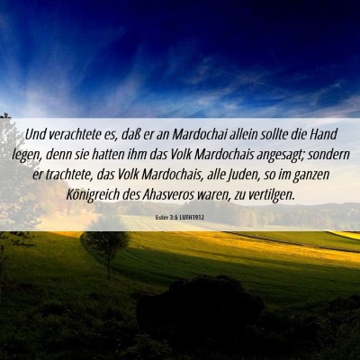 Picture 06 - Ester 3:6 LUTH1912 - Und verachtete es, daß er an Mardochai allein - Bible Verse Picture