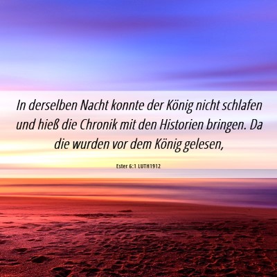 Picture 06 - Ester 6:1 LUTH1912 - In derselben Nacht konnte der König nicht - Bible Verse Picture