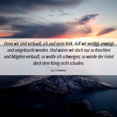 Picture 06 - Ester 7:4 LUTH1912 - Denn wir sind verkauft, ich und mein Volk, daß - Bible Verse Picture