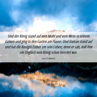 Picture 06 - Ester 7:7 LUTH1912 - Und der König stand auf vom Mahl und vom Wein in - Bible Verse Picture