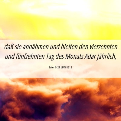Picture 06 - Ester 9:21 LUTH1912 - daß sie annähmen und hielten den vierzehnten - Bible Verse Picture