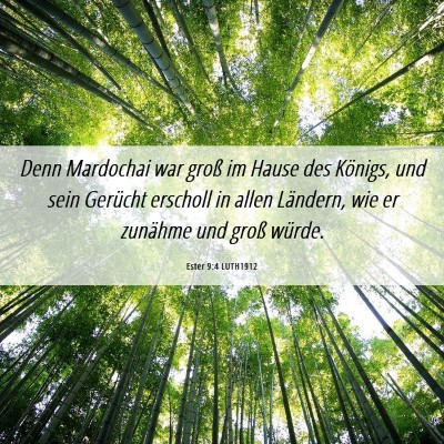 Picture 06 - Ester 9:4 LUTH1912 - Denn Mardochai war groß im Hause des Königs, - Bible Verse Picture