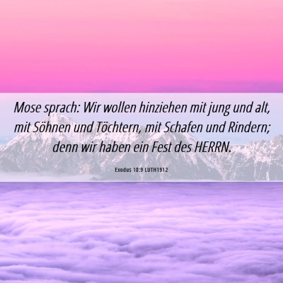 Picture 06 - Exodus 10:9 LUTH1912 - Mose sprach: Wir wollen hinziehen mit jung und - Bible Verse Picture