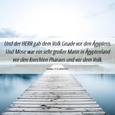 Picture 06 - Exodus 11:3 LUTH1912 - Und der HERR gab dem Volk Gnade vor den - Bible Verse Picture