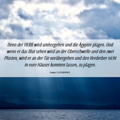 Picture 06 - Exodus 12:23 LUTH1912 - Denn der HERR wird umhergehen und die Ägypter - Bible Verse Picture