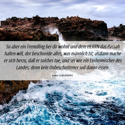 Picture 06 - Exodus 12:48 LUTH1912 - So aber ein Fremdling bei dir wohnt und dem HERRN - Bible Verse Picture