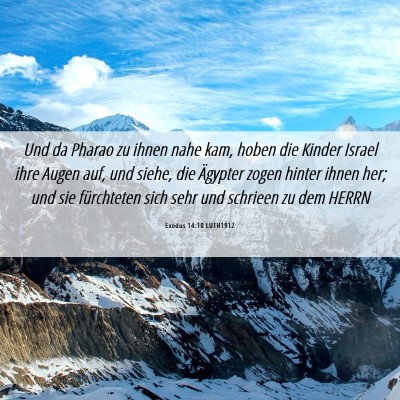 Picture 06 - Exodus 14:10 LUTH1912 - Und da Pharao zu ihnen nahe kam, hoben die Kinder - Bible Verse Picture