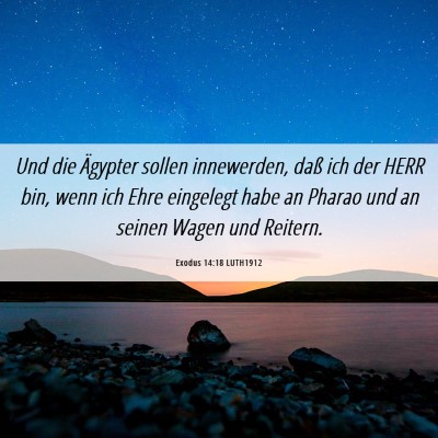 Picture 06 - Exodus 14:18 LUTH1912 - Und die Ägypter sollen innewerden, daß ich der - Bible Verse Picture