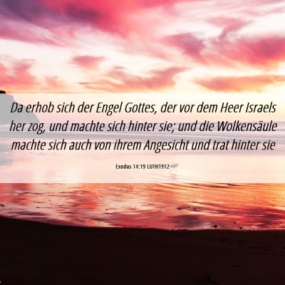 Picture 06 - Exodus 14:19 LUTH1912 - Da erhob sich der Engel Gottes, der vor dem Heer - Bible Verse Picture