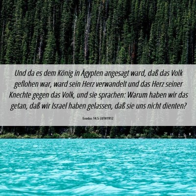 Picture 06 - Exodus 14:5 LUTH1912 - Und da es dem König in Ägypten angesagt ward, - Bible Verse Picture