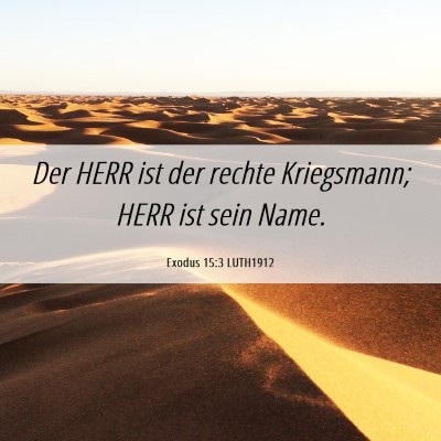 Picture 06 - Exodus 15:3 LUTH1912 - Der HERR ist der rechte Kriegsmann; HERR ist sein - Bible Verse Picture