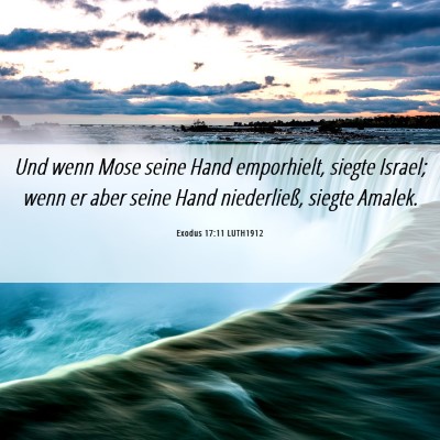 Picture 06 - Exodus 17:11 LUTH1912 - Und wenn Mose seine Hand emporhielt, siegte - Bible Verse Picture