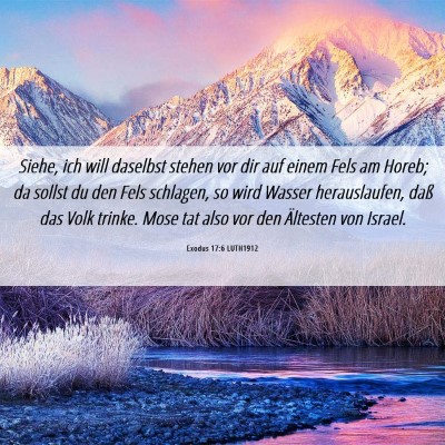 Picture 06 - Exodus 17:6 LUTH1912 - Siehe, ich will daselbst stehen vor dir auf einem - Bible Verse Picture