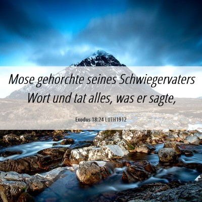 Picture 06 - Exodus 18:24 LUTH1912 - Mose gehorchte seines Schwiegervaters Wort und - Bible Verse Picture