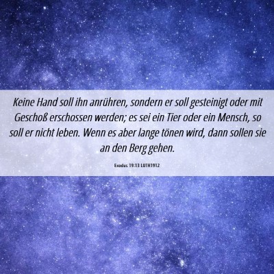 Picture 06 - Exodus 19:13 LUTH1912 - Keine Hand soll ihn anrühren, sondern er soll - Bible Verse Picture