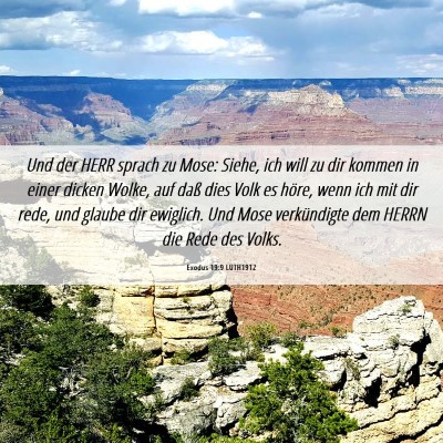 Picture 06 - Exodus 19:9 LUTH1912 - Und der HERR sprach zu Mose: Siehe, ich will zu - Bible Verse Picture