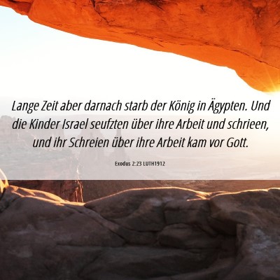 Picture 06 - Exodus 2:23 LUTH1912 - Lange Zeit aber darnach starb der König in - Bible Verse Picture