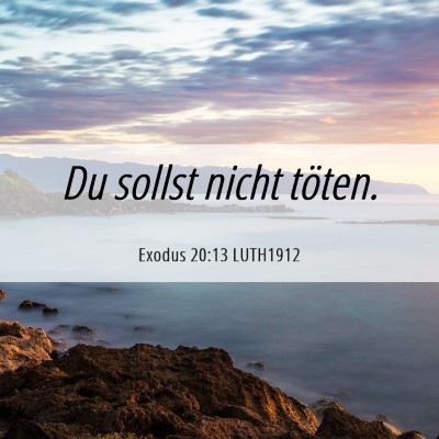 Picture 06 - Exodus 20:13 LUTH1912 - Du sollst nicht - Bible Verse Picture
