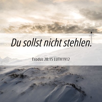 Picture 06 - Exodus 20:15 LUTH1912 - Du sollst nicht - Bible Verse Picture