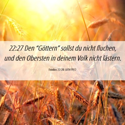 Picture 06 - Exodus 22:28 LUTH1912 - 22:27 Den “Göttern” sollst du nicht fluchen, - Bible Verse Picture