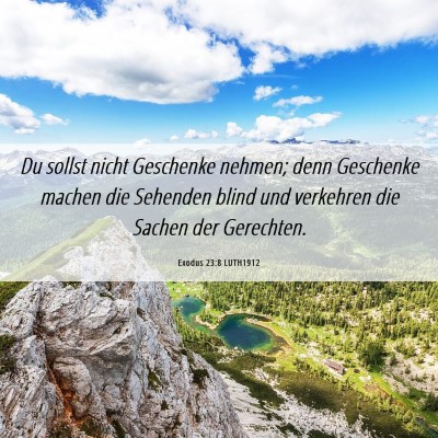 Picture 06 - Exodus 23:8 LUTH1912 - Du sollst nicht Geschenke nehmen; denn Geschenke - Bible Verse Picture